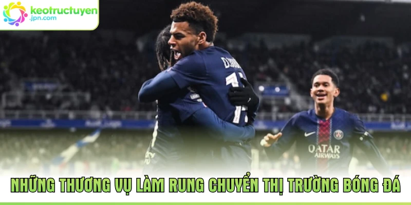 Những thương vụ làm rung chuyển thị trường bóng đá