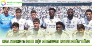 Real Madrid 14 Danh Hiệu Champions League Chiến Thắng