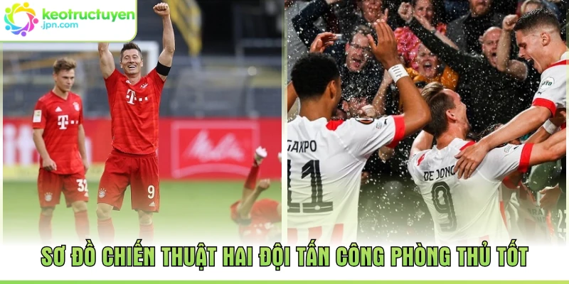 Sơ đồ chiến thuật hai đội tấn công phòng thủ tốt